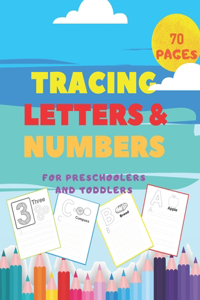 Tracing Letters and Numbers For Preschoolers and Toddlers.
