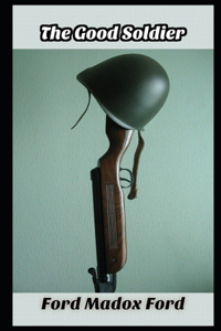 The Good Soldier by Ford Madox Ford 