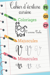 Cahier d'écriture cursive: Apprendre à écrire les lettres de l'alphabet majuscule et minuscule en cursive, 5 ans et +