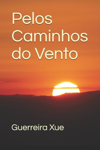 Pelos Caminhos do Vento