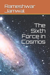 Sixth Force in Cosmos