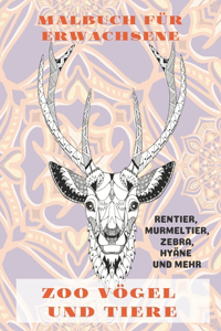 Zoo Vögel und Tiere - Malbuch für Erwachsene - Rentier, Murmeltier, Zebra, Hyäne und mehr