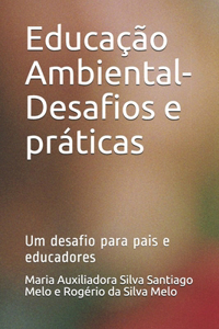 Educação Ambiental-Desafios e práticas