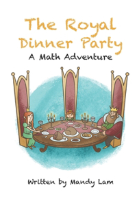 Royal Dinner Party - A Math Adventure