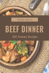 365 Yummy Beef Dinner Recipes