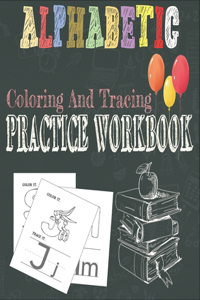 Alphabetic Coloring And Tracing Practice Workbook