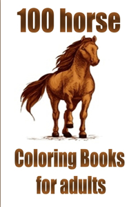 100 horse Coloring Books for adults