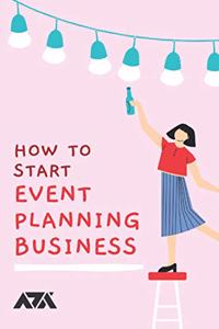 How To Start Event Planning Business