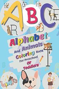 ABC, Alphabet And Animals Coloring Book For Preschool Of Toddlers