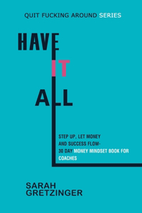 Have It All