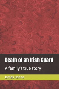 Death of an Irish Guard
