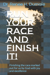 Run Your Race and Finish It!