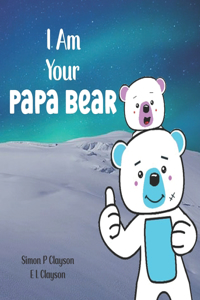 I Am Your Papa Bear