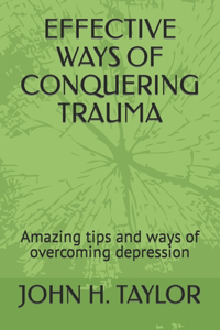Effective Ways of Conquering Trauma