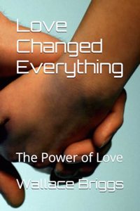 Love Changed Everything