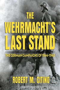 Wehrmacht's Last Stand