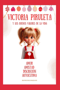 Victoria Piruleta Y Los Buenos Valores de la Vida