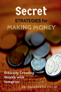 Secret Strategies for Making Money