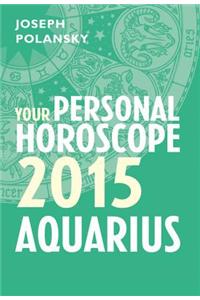 Aquarius 2015: Your Personal Horoscope