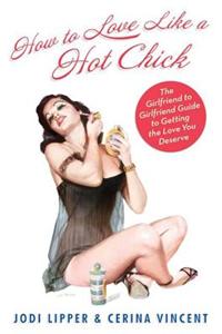 How to Love Like a Hot Chick