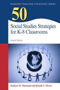 50 Social Studies Strategies for K-8 Classrooms