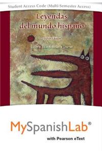 Leyendas del Mundo Hispano Pearson Etext Powered by Mylab Spanish-- Access Card (Multi-Semester)