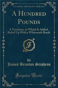 A Hundred Pounds