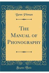 The Manual of Phonography (Classic Reprint)