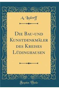 Die Bau-Und Kunstdenkmï¿½ler Des Kreises Lï¿½dinghausen (Classic Reprint)