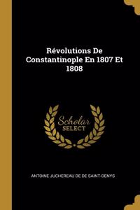 Révolutions De Constantinople En 1807 Et 1808