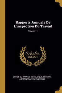 Rapports Annuels De L'inspection Du Travail; Volume 11