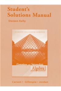 Student Solutions Manual for Elementary and Intermediate Algebra