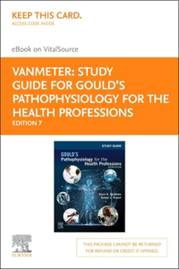 Study Guide for Gould's Pathophysiology for the Health Professions Elsevier eBook on Vitalsource (Retail Access Card)