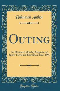 Outing: An Illustrated Monthly Magazine of Sport, Travel and Recreation; June, 1891 (Classic Reprint)