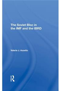 The Soviet Bloc In The Imf And The Ibrd