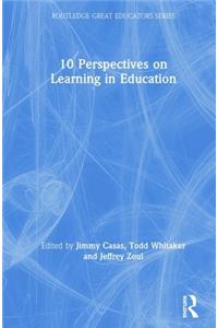 10 Perspectives on Learning in Education