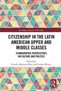 Citizenship in the Latin American Upper and Middle Classes