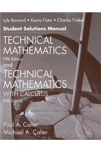 Technical Matematics and Technical Mathematics with Calculus Student Solutions Manual