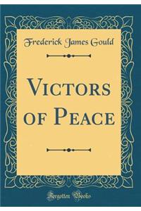 Victors of Peace (Classic Reprint)