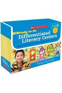 Ready-To-Go Differentiated Literacy Centers: Kindergarten: Engaging Centers Designed to Help Every Student Meet the Common Core