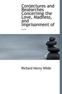 Conjectures and Researches Concerning the Love, Madness, and Imprisonment of ...