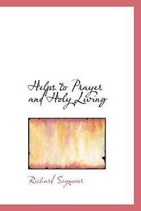 Helps to Prayer and Holy Living