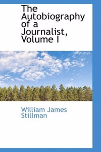 The Autobiography of a Journalist, Volume I