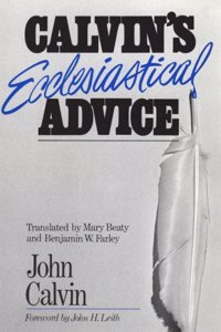 Calvin's Ecclesiastical Advice Paperback â€“ 1 January 1991