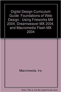 Digital Design Curriculum Guide for Macromedia Studio MX 2004