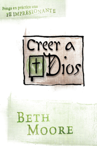 Creer a Dios - Believing God Spanish Bible Study