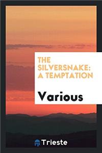 THE SILVERSNAKE: A TEMPTATION