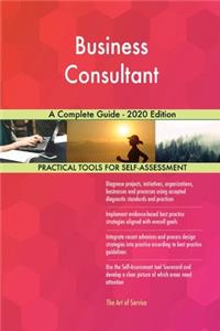 Business Consultant A Complete Guide - 2020 Edition