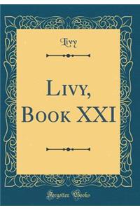Livy, Book XXI (Classic Reprint)