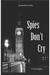 Spies Don't Cry